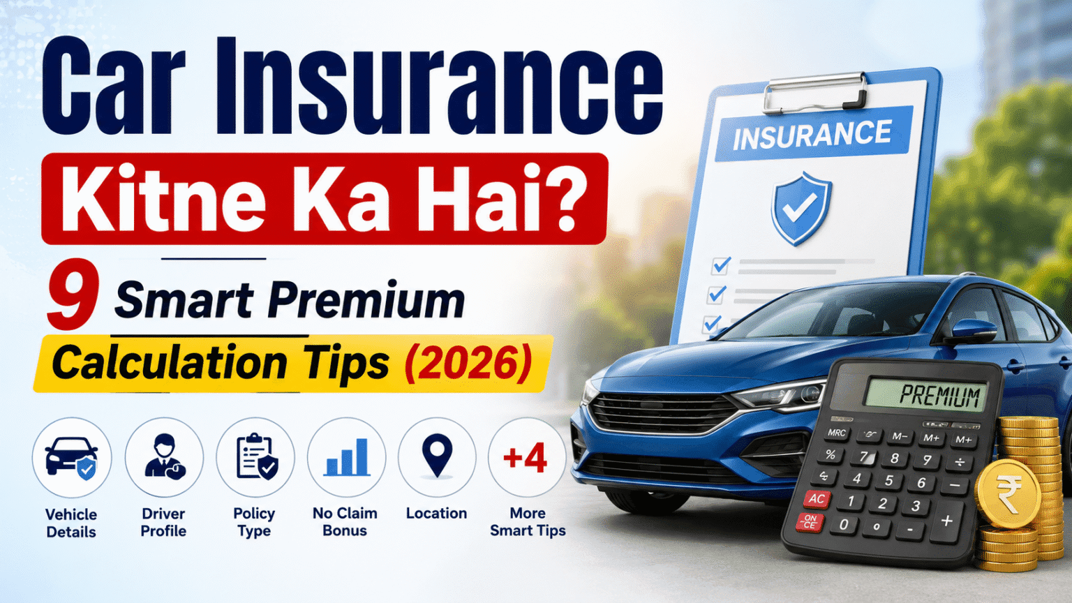 Car Insurance Kitne Ka Hai? Premium Calculation Hinglish Guide (2026)